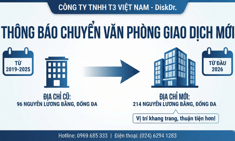 DiskDr Hà Nội chuyển địa chỉ mới từ 96 Nguyễn Lương Bằng - Đống Đa - Hà Nội về địa chỉ mới 214 Nguyễn Lương Bằng - Đống Đa - Hà Nội từ đầu năm 2026