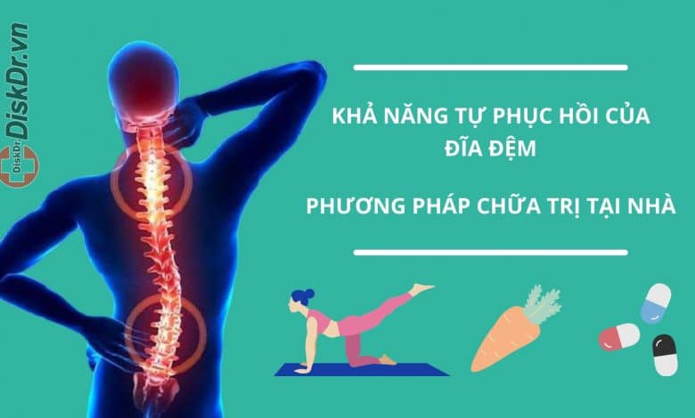 Chữa trị thoát vị đĩa đệm tại nhà và khả năng phục hồi đĩa đệm