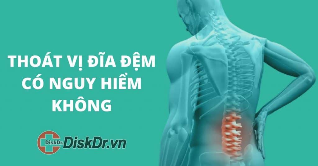 Thoát vị đĩa đệm có nguy hiểm không?