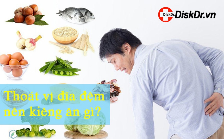 Thoát vị đĩa đệm nên kiêng gì?