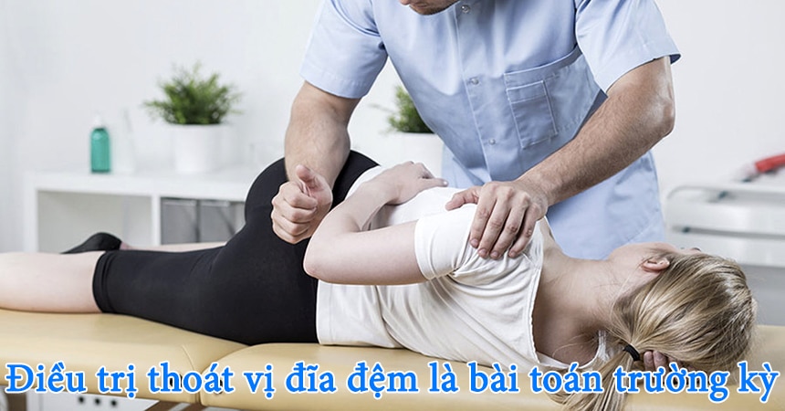 Điều trị thoát vị đĩa đệm là bài toán trường kỳ