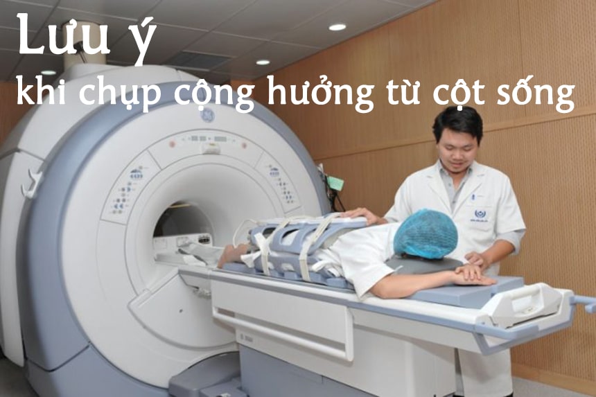 Lưu ý khi chụp cộng hưởng từ cột sống