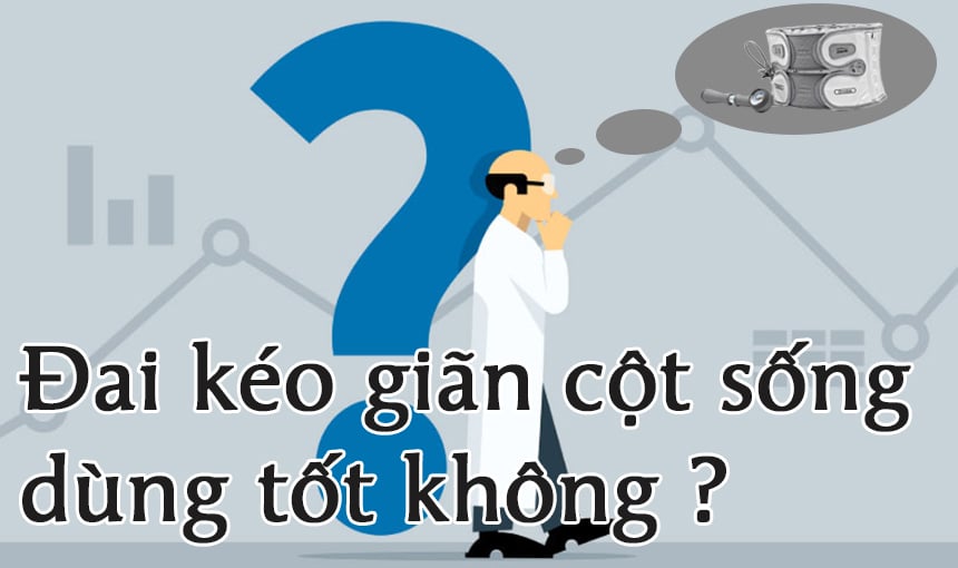 đai kéo giãn cột sống dùng tốt không?