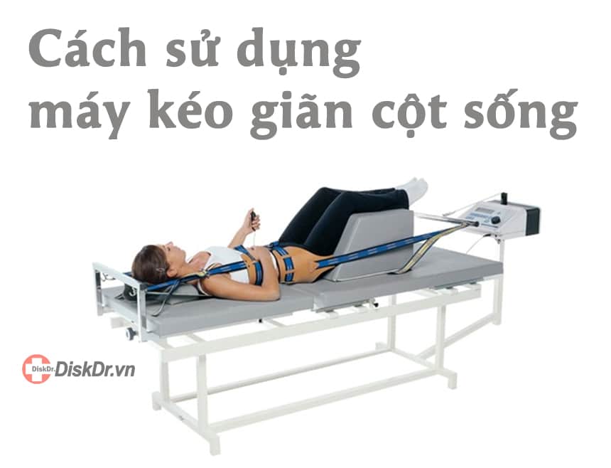 Cách sử dụng máy kéo giãn cột sống