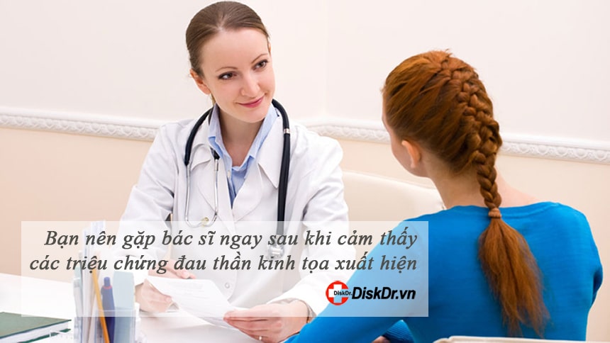 Gặp bác sĩ ngay sau khi xuất hiện triệu chứng đau thần kinh tọa