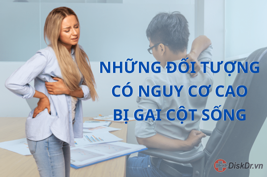 Những đối tượng có nguy cơ cao bị gai cột sống