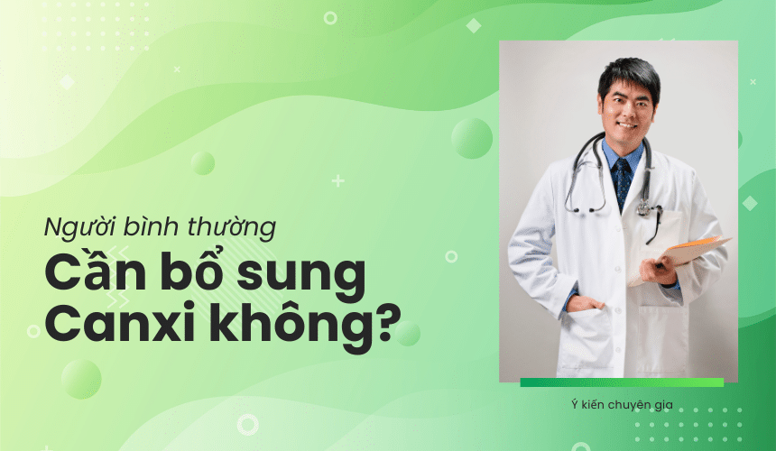 Người bình thường có cần bổ sung canxi hay không?