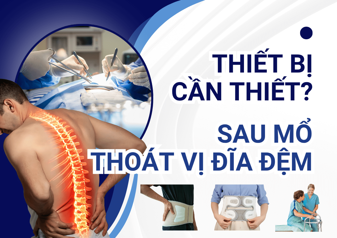Thiết bị cần thiết sau mổ thoát vị đĩa đệm